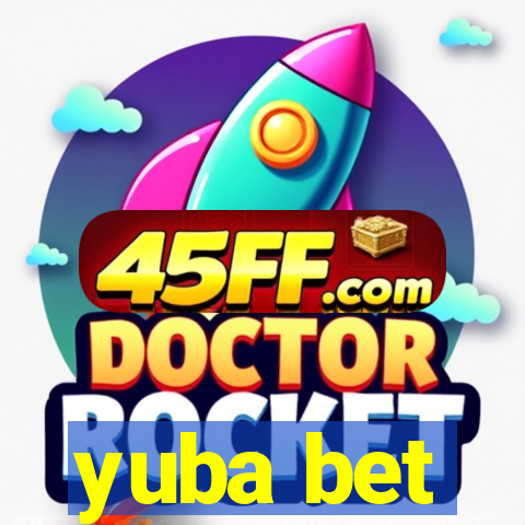 yuba bet
